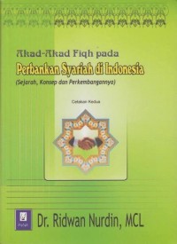 AKAD-AKAD FIQH PADA PERBANKAN SYARIAH DI INDONESIA : (Sejarah, Konsep, dan Perkembangannya)