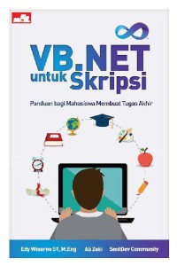 VB..NET UNTUK SKRIPSI : Panduan bagi Mahasiswa Membuat Tugas Akhir