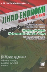 JIHAD EKONOMI DALAM BINGKAI NKRI : Belajar Nasionalisme dan Ekonomi Kepada Maulana Al-Habib Muhammad Luthfi bin Yahya