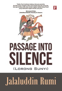 PASSAGE INTO SILENCE : (Lorong Sunyi)