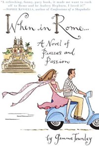WHEN IN ROME : A Novel of Piazzas and Passion
