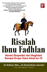 RISALAH IBNU FADHLAN : Narasi Ekspedisi dari Baghdad sampai Eropa Utara Abad ke-10