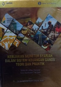 KEBIJAKAN MONETER SYARIAH DALAM SISTEM KEUANGAN GANDA : Teori dan Praktik