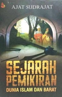 SEJARAH PEMIKIRAN DUNIA ISLAM DAN BARAT