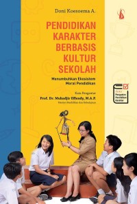 PENDIDIKAN KARAKTER BERBASIS KULTUR SEKOLAH : Menumbuhkan Ekosistem Moral Pendidikan