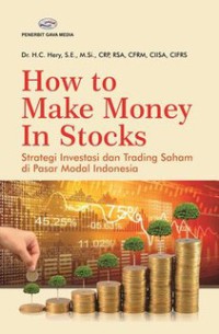 HOW TO MAKE MONEY IN STOCKS : Strategi Investasi dan Trading Saham di Pasar Modal Indonesia
