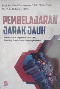 PEMBELAJARAN JARAK JAUH : Pendekatan & Implementasi VCDLN, Teknologi Televisi dan E-Learning Blended