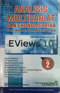 ANALISIS MULTIVARIANT DAN EKONOMETRIKA : Teori, Konsep, dan Aplikasi dengan Eviews 10