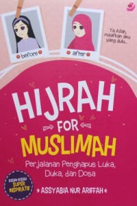 HIJRAH FOR MUSLIMAH : Perjalanan Penghapus Luka, Duka dan Dosa