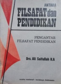 ANTARA FILSAFAT DAN PENDIDIKAN  : Pengantar Filsafat dan Pendidikan