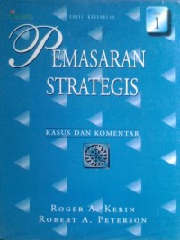 PEMASARAN STRATEGIS : Kasus dan Komentar Jilid 1