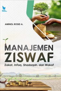 MANAJEMEN ZISWAF : Zakat, Infaq, Shadaqah, dan Wakaf