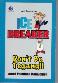 ICE BREAKER 2 : Don't Be Tegang !!! Untuk Pelatihan Manajemen