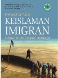 PEMAHAMAN KEISLAMAN IMIGRASI DI RUMAH
DETENSI IMIGRASI (REDENIM) PEKANBARU