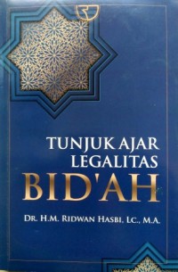 TUNJUK AJAR LEGALITAS BID'AH