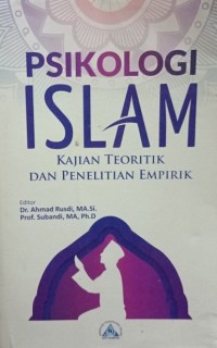 PSIKOLOGI ISLAM : Kajian Teoritik dan Penelitian Empirik