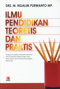 ILMU PENDIDIKAN TEORETIS DAN PRAKTIS