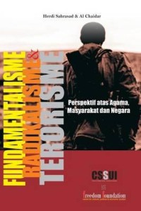 FUNDAMENTALISME, TERORISME DAN RADIKALISME : Perspektif atas Agama, Masyarakat dan Negara