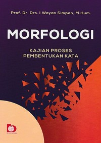 MORFOLOGI : Kajian Proses Pembentukan Kata