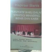 INSPIRASI BISNIS: PERSPEKTIF BARU DALAM STRATEGI BRANDING, BISNIS DAN KARIR