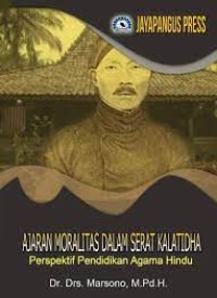 AJARAN MORALITAS DALAM SERAT KALATIDHA 
Perspektif Pendidikan Agama Hindu