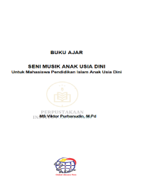 BUKU AJAR
SENI MUSIK ANAK USIA DINI
Untuk Mahasiswa Pendidikan Islam Anak Usia Dini