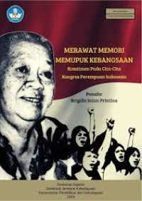 Merawat Memori
Memupuk Kebangsaan:
Komitmen Pada Cita-Cita Kongres Perempuan Indonesia