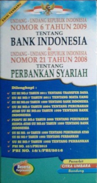 UNDANG-UNDANG REPUBLIK INDONESIA NOMOR 6 TAHUN 2009 TENTANG BANK INDONESIA & UNDANG-UNDANG REPUBLIK INDONESIA NOMOR 21 TAHUN 2008 TENTANG PERBANKAN SYARIAH