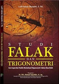 Studi falak dan trigonometri : cara cepat dan praktis memahami trigonometri dalam ilmu falak