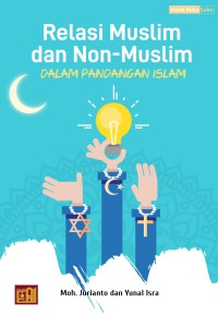 Relasi Muslim dan Non-Muslim dalam Pandangan Islam : Serial Buku Saku