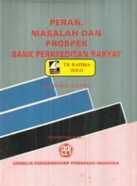 PERAN, MASALAH DAN PROSPEK BANK PERKREDITAN RAKYAT