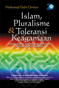 ISLAM, PLURALISME DAN TOLERANSI KEAGAMAAN : Pandangan al-Qur’an, Kemanusiaan, Sejarah, dan Peradaban
