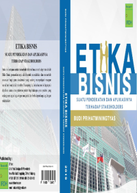 Etika Bisnis Suatu Pendekatan dan Aplikasinya Terhadap Stakeholders