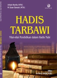 Hadis Tarbawi : Nilai-nilai Pendidikan dalam Hadis Nabi