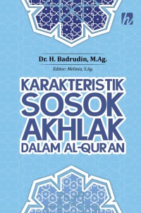 Karakteristik Sosok Akhlak dalam Al-Qur’an