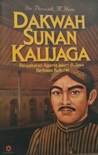 DAKWAH SUNAN KALIJAGA : Penyebaran Agama Islam di Jawa Berbasis Kultural