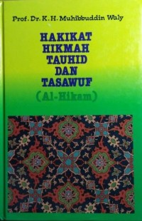 HAKIKAT, HIKMAH, TAUHID DAN TASAWUF (Al-Hikam)