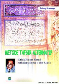 Metode Tafsir Alternatif Kritik Hasan Hanafi terhadap Metode Tafsir Klasik