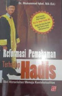 REFORMASI PEMAHAMAN TERHADAP HADIS