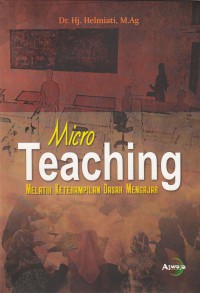 MICRO TEACHING : Melatih Keterampilan Dasar Mengajar