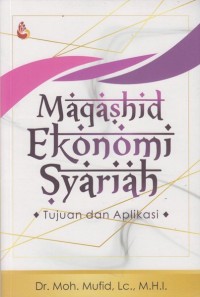 MAQASHID EKONOMI SYARIAH : Tujuan dan Aplikasi