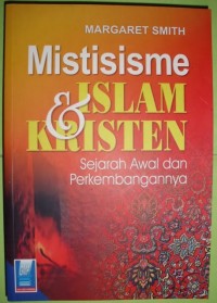 MISTISISME ISLAM DAN KRISTEN : Sejarah Awal dan Pertumbuhannya