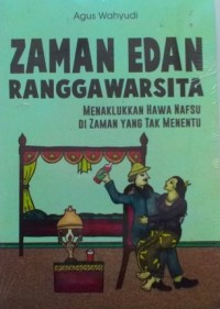 ZAMAN EDAN RANGGAWARSITA : Menaklukkan Hawa Nafsu di Zaman yang Tak Menentu