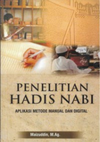 PENELITIAN HADIS NABI : Aplikasi Metode Manual dan Digital