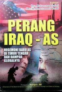 PERANG IRAQ-AS: Hegemoni Baru As di Timur Tengah dan dampak Globalnya