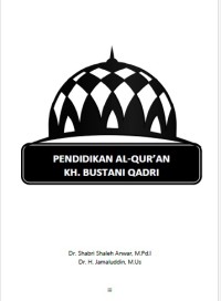 PENDIDIKAN AL-QUR'AN KH. Bustani Qadri