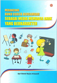 MERANCANG 
BUKU CERITA BERGAMBAR
Sebagai Media Membaca Anak Yang Berkarakter