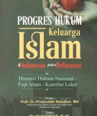 PROGRES HUKUM KELUARGA ISLAM DI INDONESIA PASCA REFORMASI