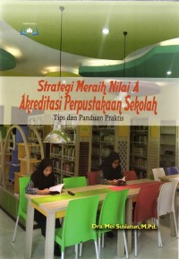 STRATEGI MERAIH NILAI A-AKREDITASI PERPUSTAKAAN SEKOLAH