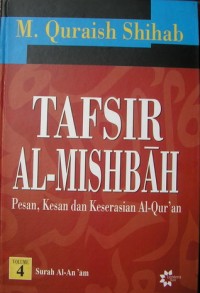 Tafsir Al -Misbah Vol 4: pesan kesan dan keserasian Al Qur'an